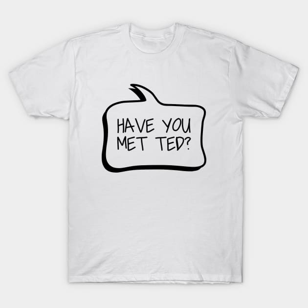 Have tou met T-Shirt by We Love Gifts